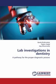 ksiazka tytu: Lab Investigations in Dentistry autor: Brahmankar Ujwala