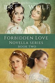 A Forbidden Love Novella Box Set Two, Wolf Bree