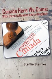 Canada Here We Come, Steinke Steffie