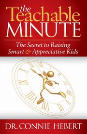 ksiazka tytu: The Teachable Minute autor: Hebert Connie