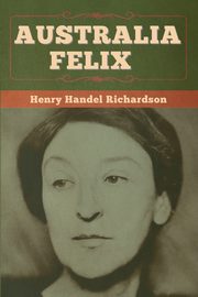 Australia Felix, Richardson Henry Handel