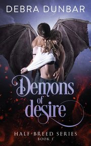 Demons of Desire, Dunbar Debra