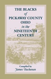 The Blacks of Pickaway County, Ohio in the Nineteenth Century, Buchanan Jim