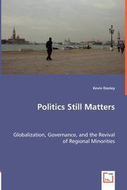 Politics Still Matters, Dooley Kevin