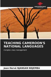 TEACHING CAMEROON'S NATIONAL LANGUAGES, NJANGAN NDJEMBA Jean Herv