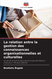 La relation entre la gestion des connaissances organisationnelles et culturelles, Bogale Bewketu