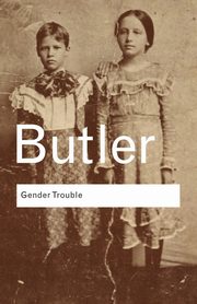 Gender Trouble, Butler Judith