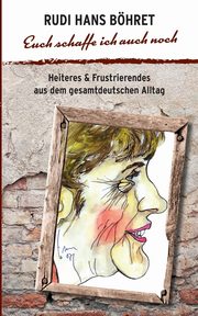 Euch schaffe ich auch noch, Bhret Rudi Hans