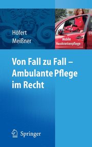 Von Fall zu Fall - Ambulante Pflege im Recht, Hfert Rolf