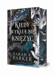 Spadajce ksiyce Kiedy wyklu si ksiyc Tom 1, Parker Sarah A.