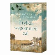 I tylko wspomnie al, Garkowska Magorzata