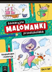 Edukacyjne malowanki przedszkolaka Uzupeniam i koloruj, Kodnicka Olga