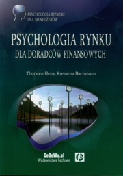 Psychologia rynku dla doradcw finansowych, Hens Thorsten, Bachmann Kremena