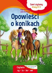 Sami czytamy (klasy 0-3) Opowieci o konikach, Vogel von Maja, Bierkandt Julia