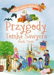 Klasyka modego czytelnika. Przygody Tomka Sawyera, Twain Mark