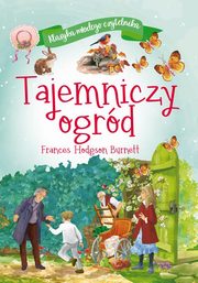 Klasyka modego czytelnika. Tajemniczy ogrd, Burnett Frances Hodgson