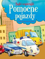 Bajki wspierajki. Pomocne pojazdy, 