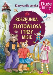 Klasyka dla smyka. Roszpunka, Zotowosa i trzy misie DUE LITERY, opracowanie zbiorowe