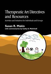 Therapeutic Art Directives and Resources, Makin Susan R.