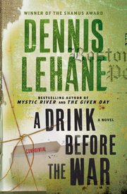 A Drink Before the War, Lehane Dennis
