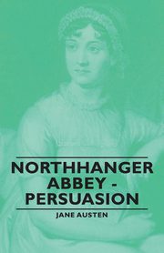 Northhanger Abbey - Persuasion, Austen Jane