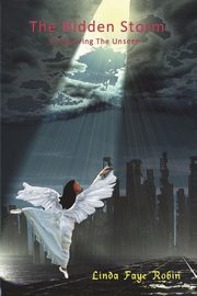The Hidden Storm, Robin Linda Faye