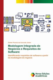 Modelagem Integrada de Negcios e Requisitos de Software, Peixoto de Azevedo Jnior Delmir