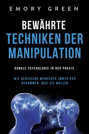 Bewhrte Techniken der Manipulation, Green Emory