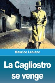 La Cagliostro se venge, Leblanc Maurice