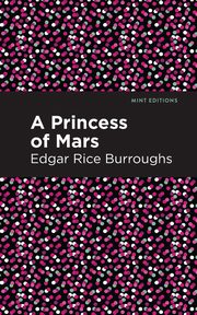 A Princess of Mars, Burroughs Edgar Rice