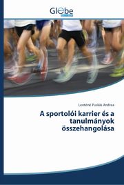 A sportoli karrier s a tanulmnyok sszehangolsa, Andrea Lentn Pusks