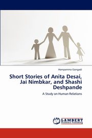 ksiazka tytu: Short Stories of Anita Desai, Jai Nimbkar, and Shashi Deshpande autor: Gongadi Hampamma
