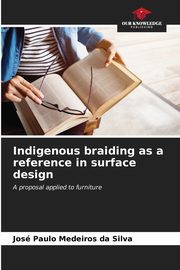 Indigenous braiding as a reference in surface design, Medeiros da Silva Jos Paulo