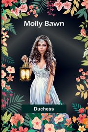 Molly Bawn, Duchess