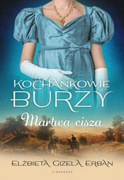 Kochankowie Burzy Tom 4 Martwa cisza, Gizela Erban Elbieta