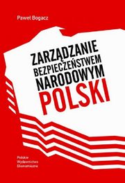 Zarzdzanie bezpieczestwem narodowym Polski, Bogacz Pawe