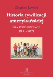 Historia cywilizacji amerykaskiej 1980-2021, Lewicki Zbigniew