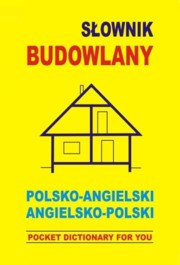 ksiazka tytu: Sownik budowlany polsko angielski angielsko polski autor: Gordon Jacek