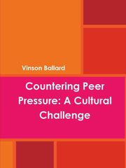 ksiazka tytu: Countering Peer Pressure autor: Ballard Vinson