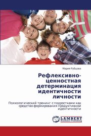 ksiazka tytu: Refleksivno-Tsennostnaya Determinatsiya Identichnosti Lichnosti autor: Rubtsova Mariya