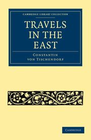 Travels in the East, Tischendorf Constantin Von