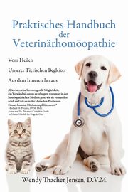 Praktisches Handbuch der Veterinrhomopathie, Jensen D.V.M. Wendy Thacher
