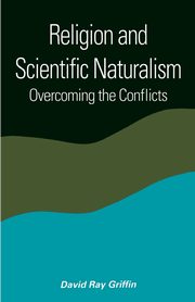 Religion and Scientific Naturalism, Griffin David Ray
