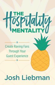 The Hospitality Mentality, Liebman Josh