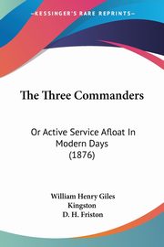 The Three Commanders, Kingston William Henry Giles