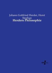 Herders Philosophie, Herder Johann Gottfried