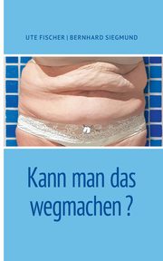 Kann man das wegmachen, Fischer Ute