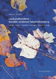 Landschaftsmalerei - Korrektiv moderner Naturentfremdung, Schrter Hartmut