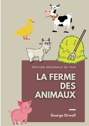 La Ferme des Animaux, Orwell George
