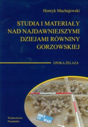 ksiazka tytu: Studia i materiay nad najdawniejszymi dziejami rwniny gorzowskiej Tom 4 autor: Machajewski Henryk